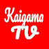 KAIGAMA TV