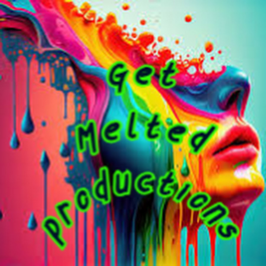Get Melted Productions @Getmeltedproductions