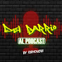 Del Barrio Al Podcast (By Ramonchi)