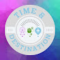 Time & Destination