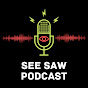 See Saw Podcast