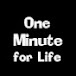 One Minute for Life - ජීවිතයට විනාඩියක් 