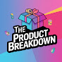 The Product Breakdown