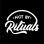 Not by Rituals