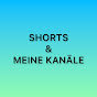 SHORTS & KANÄLE