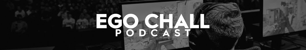 Ego Chall Podcast