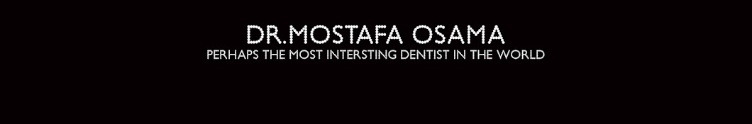 DR.MOSTAFA OSAMA'S SIXTEEN TEETH