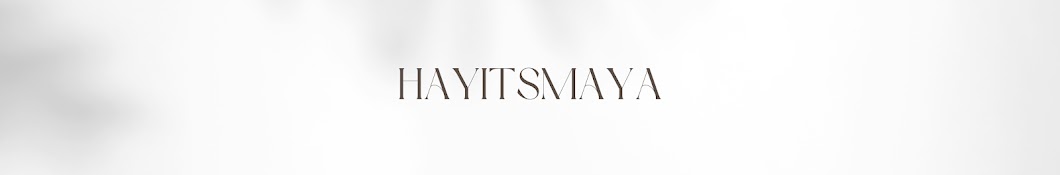 HayItsMaya Banner