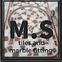 MS tiles and marble fitting