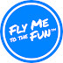 Fly Me to the Fun™