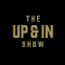 The Up & In Show