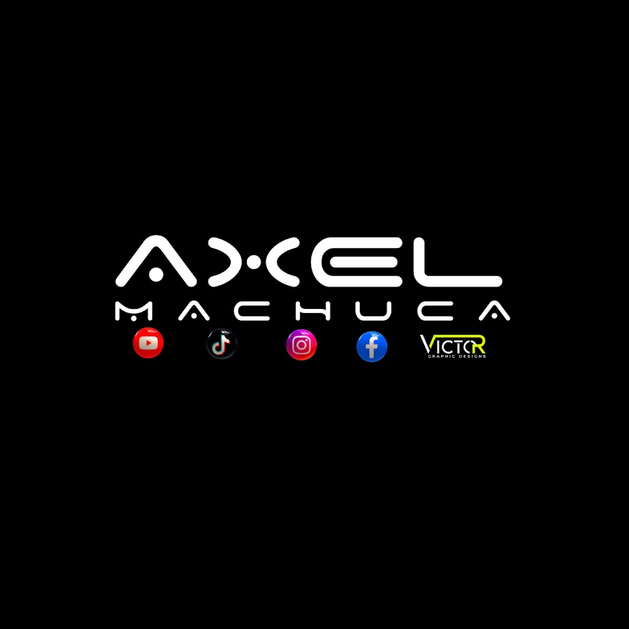 AXEL MACHUCA OFICIAL  @axelmachuca20