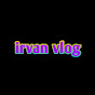 Irvan Vlog