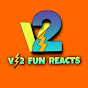 V2Fun Reacts 2.0