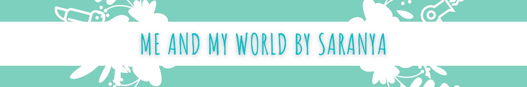 Me and My World by Saranya