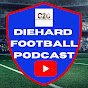 The Diehard Football Podcast