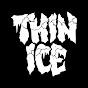 THIN ICE