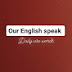 our English speak