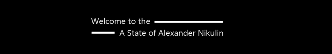 A State of Alexander Nikulin #НЕНАДОНАСЗАМЕДЛЯТЬ!