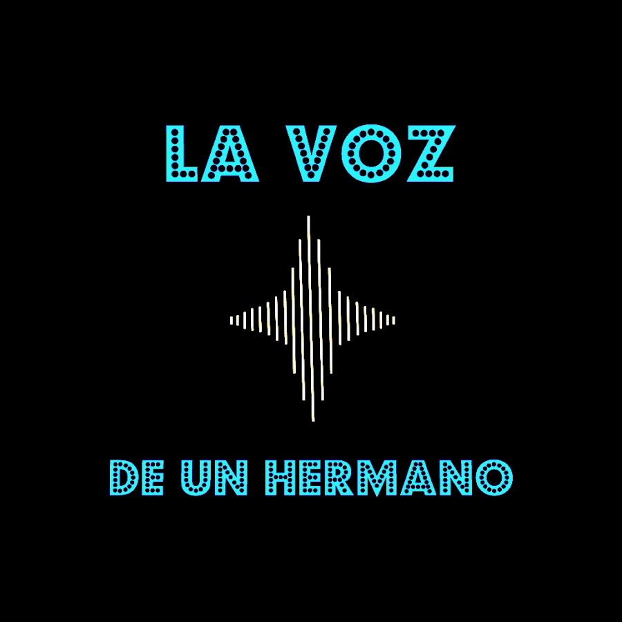 LA VOZ DE UN HERMANO