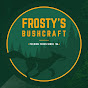 Frosty's Bushcraft