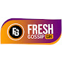 Fresh Gossips Gh