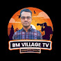 BM VILLAGE TV