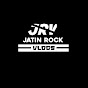 JATIN ROCK VLOGS 