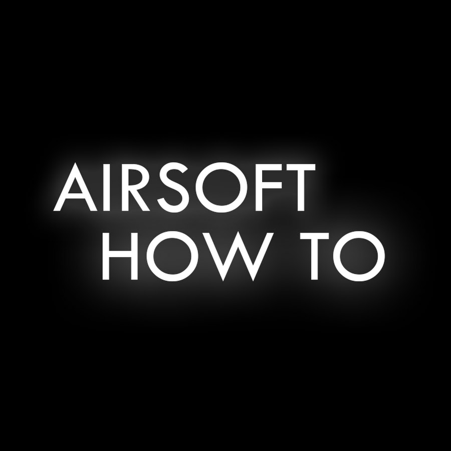 Ready go to ... https://www.youtube.com/channel/UC60s_xcBpLRuIrYK0x3TpGQ [ Airsoft How To]