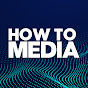 How To Media