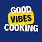 Good Vibes Cooking