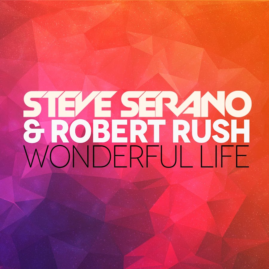 Wonderful life remix. Вандерфул лайф. Steve Serano vs. Michael Roberts - wonderful Life.