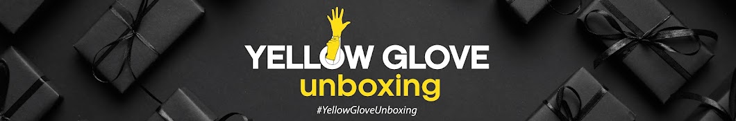 Yellow Glove Unboxing