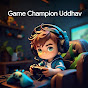 Game Champion Uddhav 