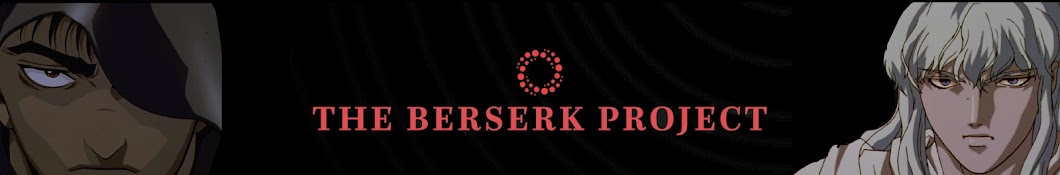 The Berserk Project