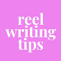 Reel Writing Tips