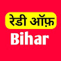 Ready of Bihar 