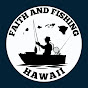 Faith And Fishing Hawaii