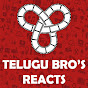 TELUGU BRO'S REACTS