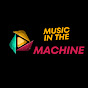 Music In The Machine