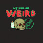 MY KIND OF WEIRD