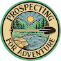 Prospecting For Adventure