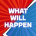 logo What will happen