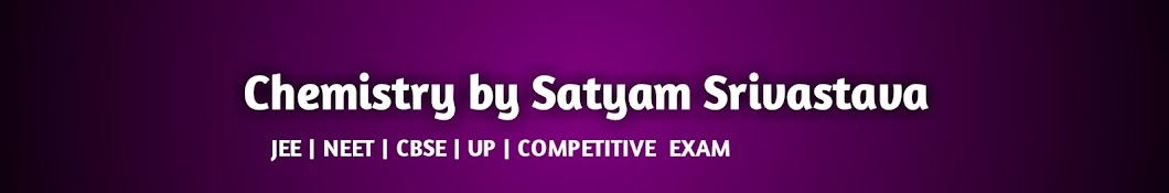 Chemistry by Satyam Srivastava 