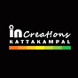 IN CREATIONS KATTAKAMPAL