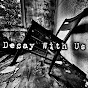 Decay With Us