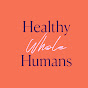 Healthy Whole Humans