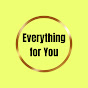 Everything for You