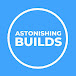 Astonishing Builds