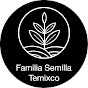 Familia Semilla Temixco 